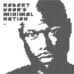 Robert Hood: Minimal Nation (M-Plant Re-Issue)