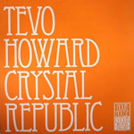 Tevo Howard - Crystal Republic - Hour House Is Your Rush
