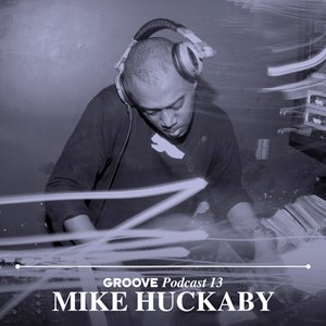 Mike Huckaby: Groove Podcast 13