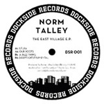 Norm Talley: The East Village EP (Dockside 001)